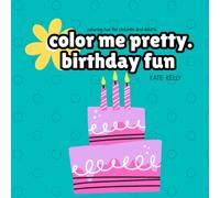 color me pretty birthday coloring book: bold and easy coloring
