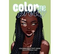 Color Me Pretty: Coloring Book & Activity Book Created By Mariah Terry