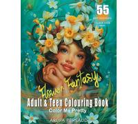 Color Me Pretty - Flower Fantasy: Adult & Teen Coloring Book: 55 Cute and Adorable Illustrations One Sided , Grayscale