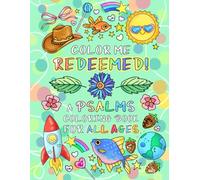 Color Me Redeemed!: A Psalms Coloring Book for All Ages