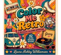 Color Me Retro: A Nostalgic Coloring Adventure (Color Me!)