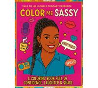 Color Me Sassy: A Coloring Book Full of Confidence, Laughter & Shade
