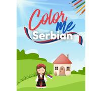Color Me Serbian!: Serbia Illustrated: A Cultural Coloring Adventure