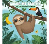 COLOR ME SLOTHY: Fun and Adorable Cute Critters