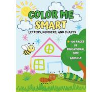 Color Me Smart: Letters, Numbers, and Shapes | A Big, Bold Coloring and Activity Book for Toddlers and Preschoolers Ages 2-5