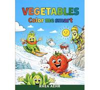 Color me smart with vegetables (Coloring & Learning Adventures for Kids)