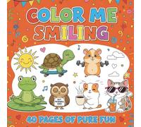 Color Me Smiling- 40 Pages of Pure fun: A Fun and Whimsical Coloring Book with 40 Adorable and Hilarious Animal Illustrations to Brighten Your Day (Foodie Fun Coloring Series)