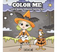 Color Me: Spooky & Cute Halloween Coloring Book