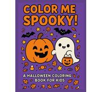 COLOR ME SPOOKY: HALLOWEEN COLORING BOOK FOR kids