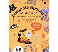 Color Me Spooky!: Halloween Coloring Fun For All Ages!