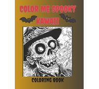 Color Me Spooky Kawaii: Coloing Book