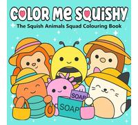 Color Me Squishy: The Squish Animals Squad Coloring Book: More Than 40 Pages of Pure Squishy Cuteness to Color!