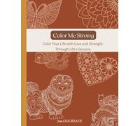 Color Me Strong: 50 Pages Coloring Book of Positivity, Confidence, and Inner Strength for teens and adults