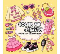 Color Me Stylish: Coloring Book for Adults and Teens, Bold and Easy Designs for Relaxation Featuring Cute Clothing