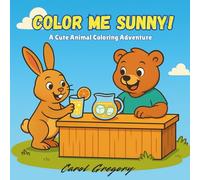 Color Me Sunny!: A Simple Cute Animal Coloring Adventure