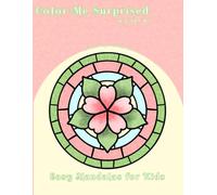 Color Me Surprised it's NOT AI Easy Mandalas for Kids, mandala coloring book for kids, bold images, absolutely no ai