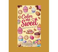 Color Me Sweet: Baked Treats for the Soul Adult Coloring Book