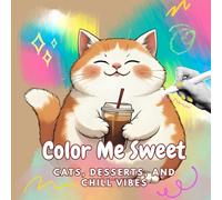 Color Me Sweet: Cats, Desserts, and Chill Vibes