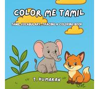 Color Me Tamil: Tamil Vocabulary, Tracing & Coloring Book