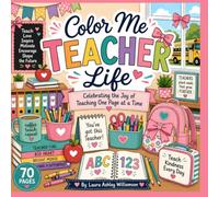Color Me Teacher Life: Celebrating the Joy of Teaching One Page at a Time (Color Me!)