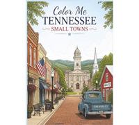 Color Me Tennessee Small Towns: Main Streets, Countryside, Local Shops, and Hometown Traditions (Color Me Cities Series)
