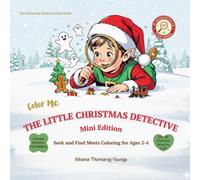 Color Me: The Little Christmas Detective: Mini Edition- Seek and Find Meets Coloring for Ages 2-4 (The Christmas Detective Club)