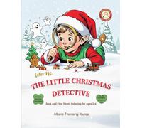 Color Me: THE LITTLE CHRISTMAS DETECTIVE: Seek and Find Meets Coloring for Ages 2-4 (The Christmas Detective Club)