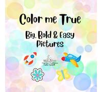 Color me True: Big, Bold, & Easy Pictures