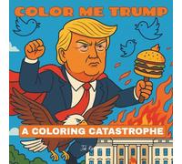 Color Me Trump: A Coloring Catastrophe