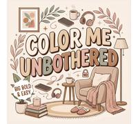 Color Me Unbothered: 30 Cozy Introvert Quotes & Calming Homebody Scenes for Stress Relief, Relaxation & Mindfulness with Single-Sided Pages