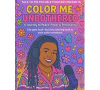 Color Me Unbothered: A Journey to Peace, Power & Personality