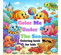 Color Me Under The Sea: Coloring Book For Kids