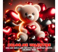 COLOR ME VALENTINE:: bold and simple lines including fun Valentines quotes coloring book