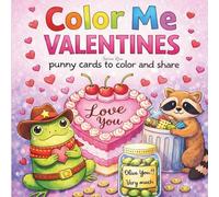 Color Me Valentines: A Pun-Filled Adult Coloring Book of Cute Cards to Color & Share
