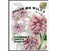 Color Me Wild 2: Coloring and Doodle Booklet