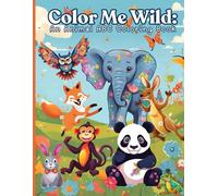 Color Me Wild: An Animal ABC Coloring Book