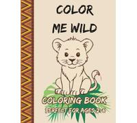 Color Me Wild Coloring Book: 30 pages of easy to color wild baby animals