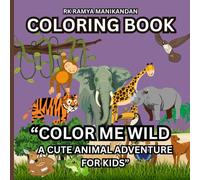 Color Me Wild: cute and simple coloring book for 6 to 10 years old kids