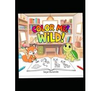 Color Me Wild!: Cute Animal Cartoon Coloring Book for Kids