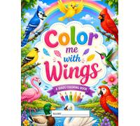 Color Me With Wings: A Beautiful Birds Coloring Book for Kids
