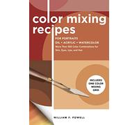 Color Mixing Recipes for Portraits: More Than 500 Color Combinations for Skin, Eyes, Lips & Hair - Includes One Color Mixing Grid (3)