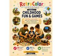 Color Mom & Dad's Childhood - Book 2: Childhood Fun & Games - RetroColor: A Family Coloring Book to Discover Parents' Childhood Memories, Play Games ... (RetroColor - Color Mom & Dad's Childhood)