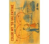Color My '59 Valentine: A Love Story Coloring Book