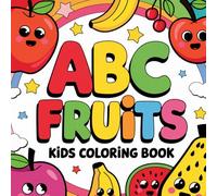 Color My ABCs: A Bright & Bold Alphabet Fruit Fun: Simple Educational Kids Coloring Book for toddlers and kids