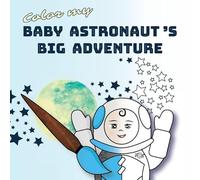 Color My Baby Astronaut's Big Adventure