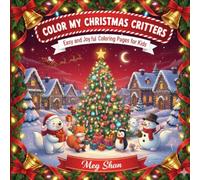 COLOR MY CHRISTMAS CRITTERS: Coloring Book