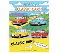Color My Classic Cars!: Oltre 30 auto classiche da colorare!