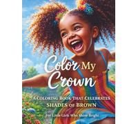 Color My Crown: A Confidence-Building Coloring Book for Little Brown Girls