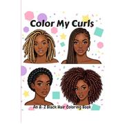 COLOR MY CURLS: An A-Z Black Hair Coloring Book