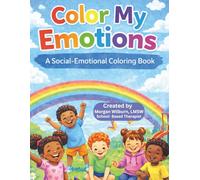 Color My Emotions: A Fun Social-Emotional Learning Activity Book For Kids ( Grades K-5)